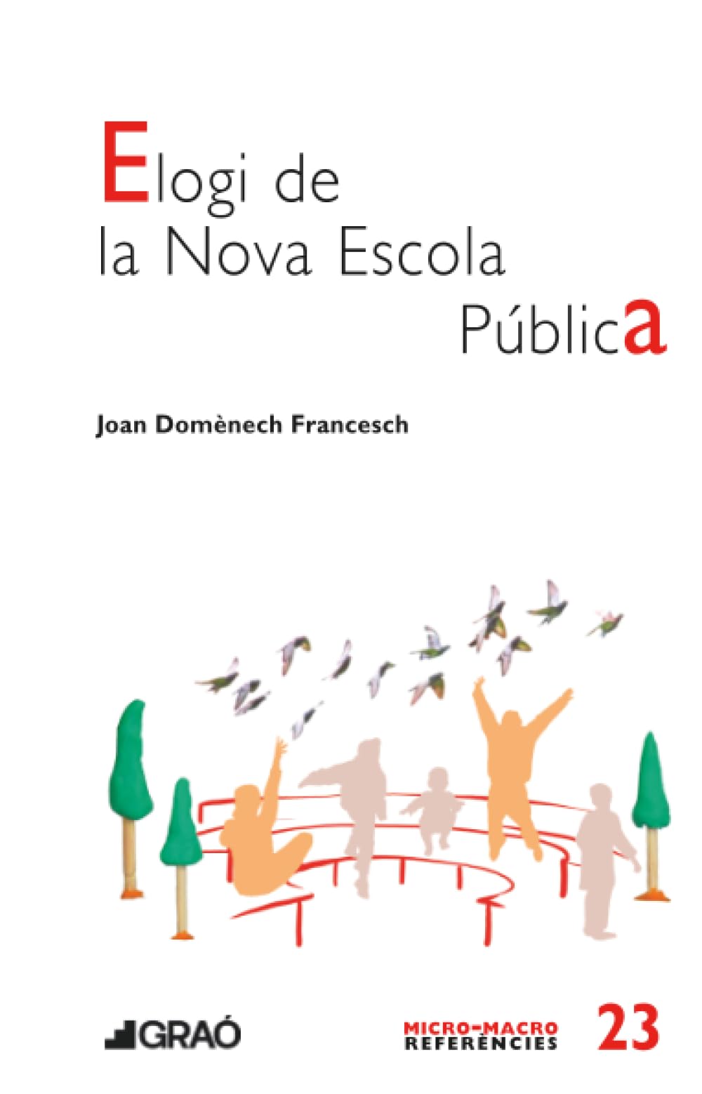 Elogi de la Nova Escola Pública: 023 (Fonaments de l'educació)