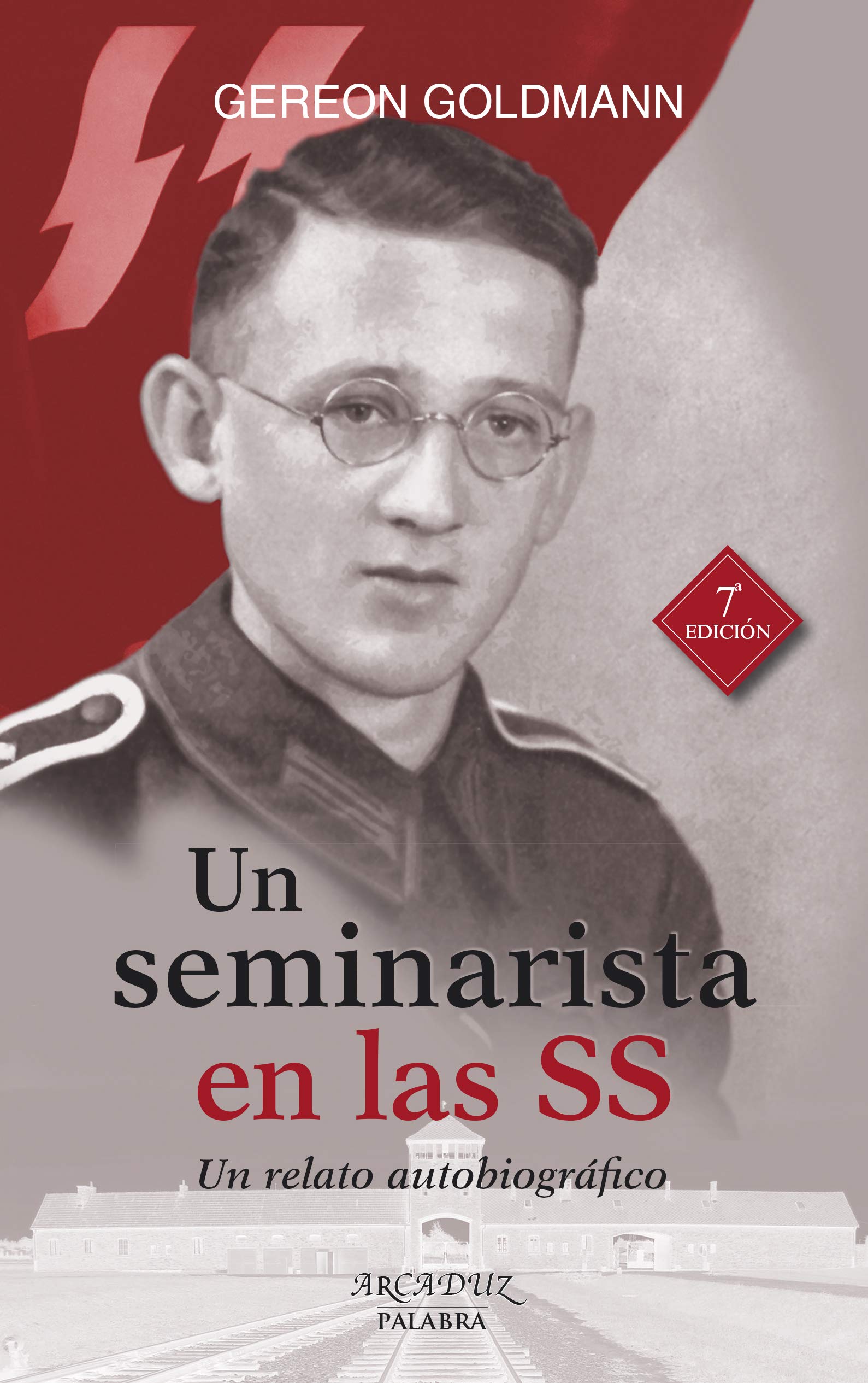 Un Seminarista En LAS SS. (Nuevo): Un relato autobiográfico: 97 (Arcaduz)