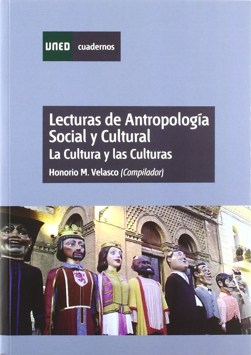 LECTURAS DE ANTROPOLOGÍA SOCIAL Y CULTURAL. LA CULTURA Y LAS CULTURAS