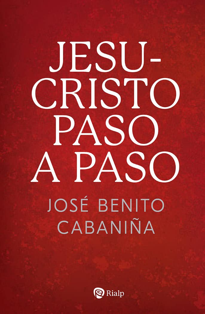 Jesucristo paso a paso (Religión. Fuera de Colección)