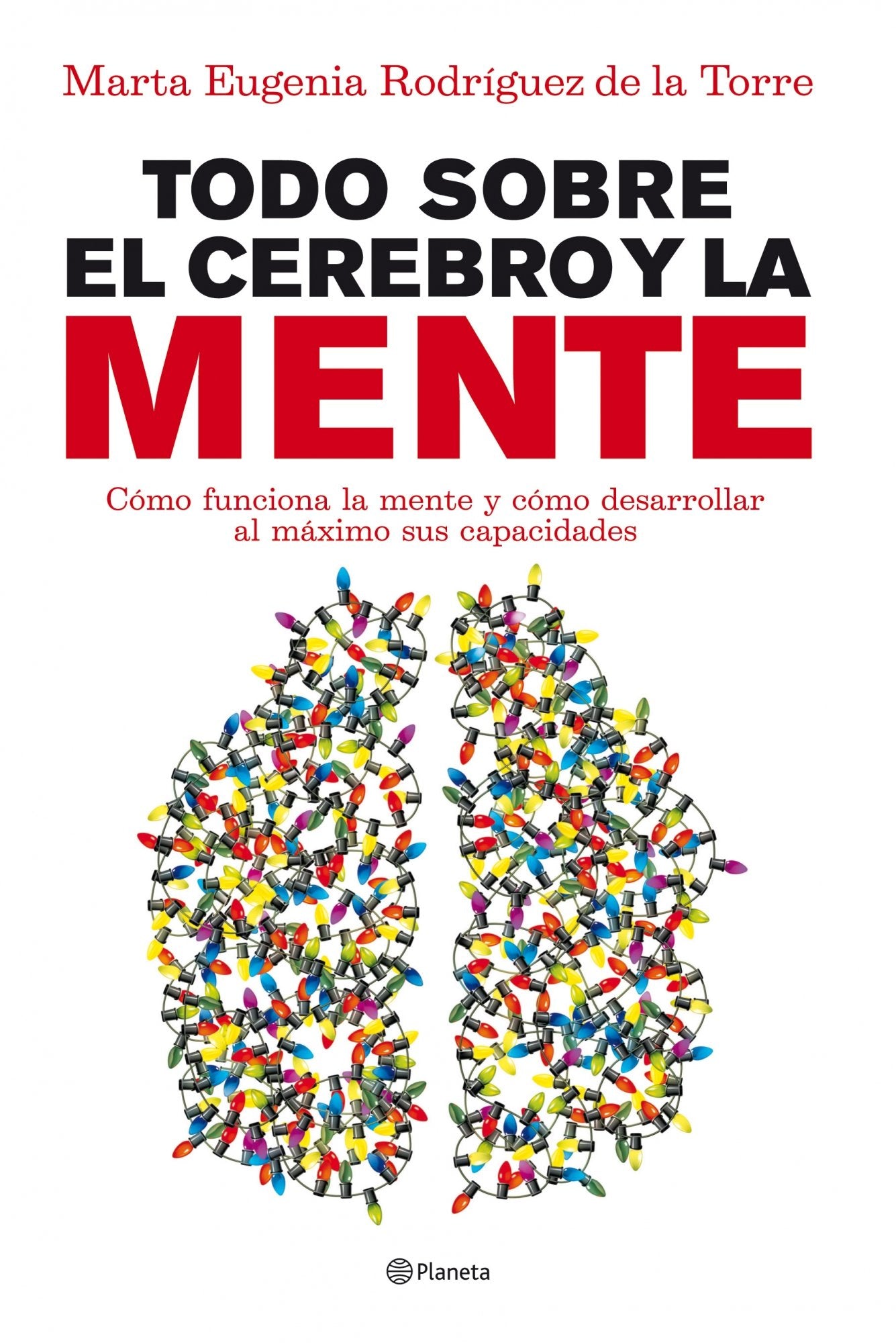 Todo sobre el cerebro y la mente (Planeta)
