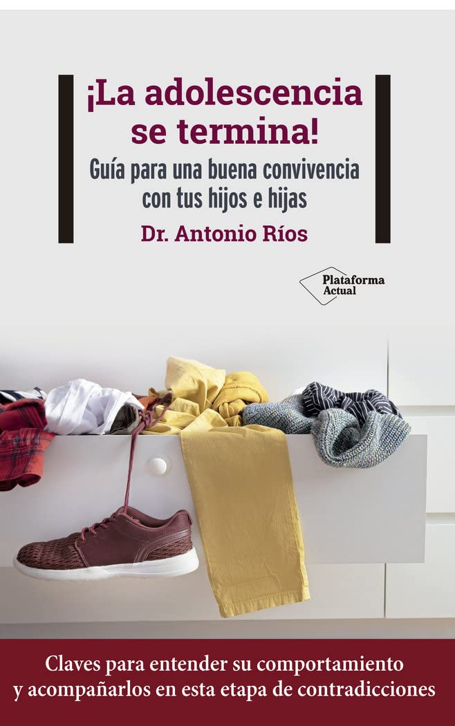 ¡La adolescencia se termina!: Guía para una buena convivencia con tus hijos e hijas (ACTUAL)