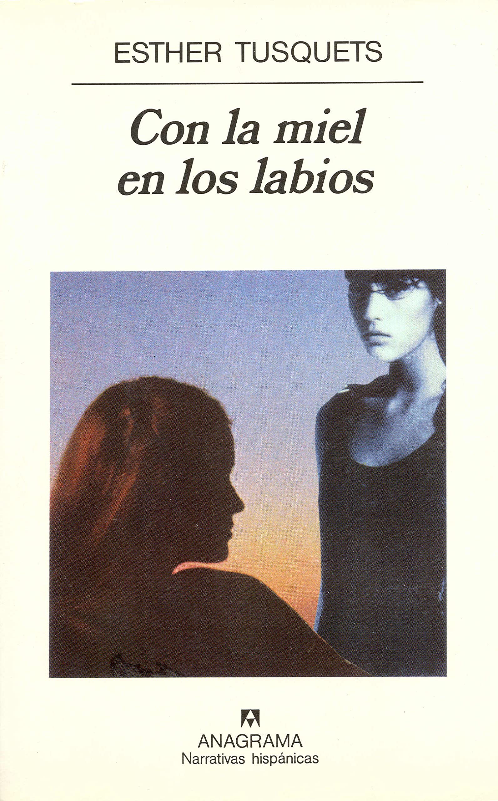 Con la miel en los labios: 235 (Narrativas hispánicas)