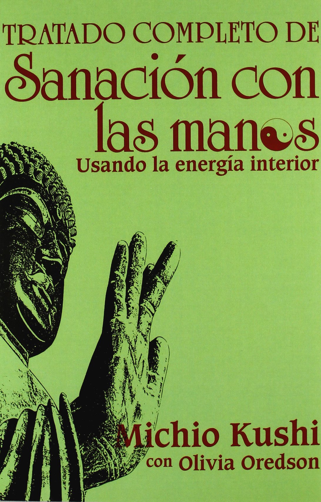 Tratado completo de Sanación con las manos