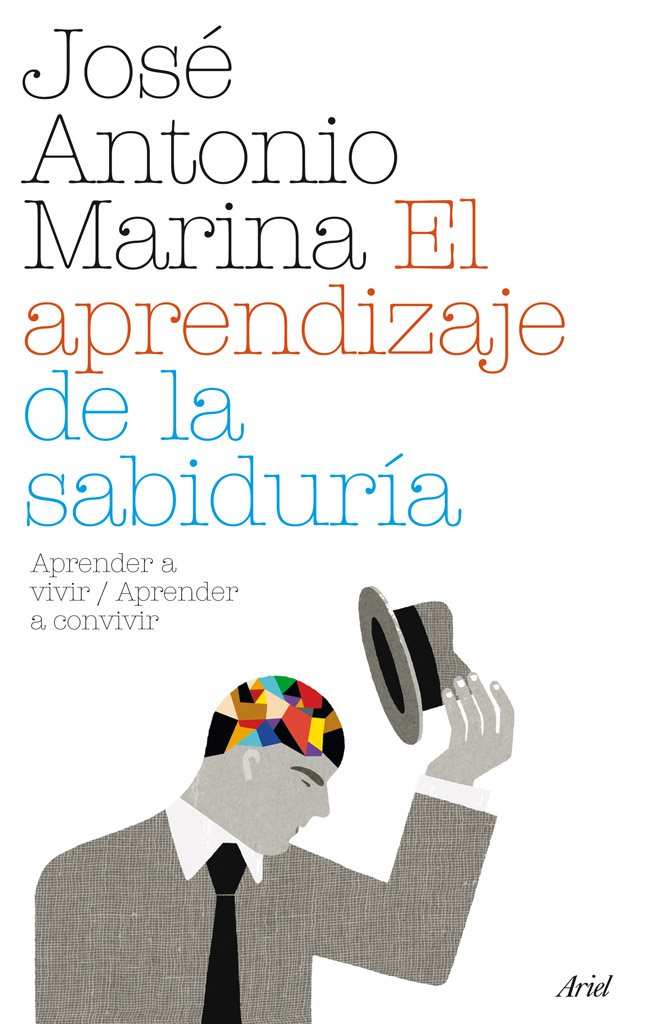 El aprendizaje de la sabiduría: Aprender a vivir / Aprender a convivir: 1 (Ariel)