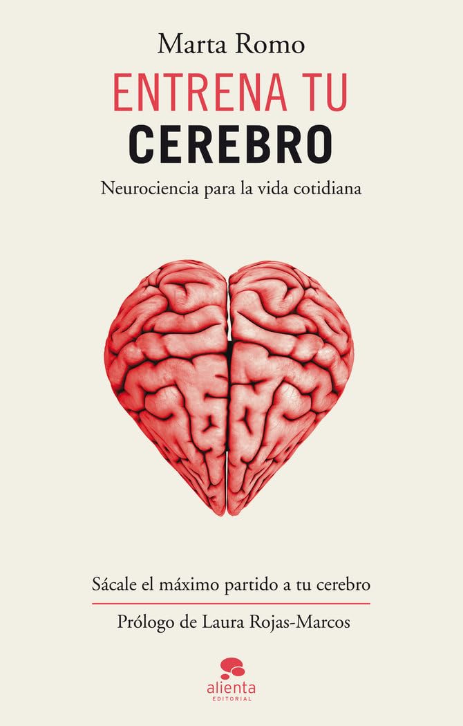 Entrena tu cerebro: Neurociencia para la vida cotidiana (Alienta)