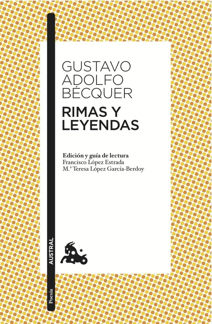 Rimas y Leyendas: Edición y guía de lectura de Francisco López Estrada y Mª Teresa López García-Berdoy: 1 (Clásica)