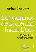 Caminos de la ciencia hacia Dios, Los: El final de toda nuestra exploración: 164 (Presencia Teológica)