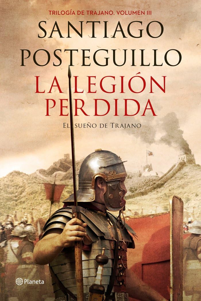 La legión perdida: Trilogía de Trajano. Volumen III. El sueño de Trajano: 3 (Autores Españoles e Iberoamericanos)