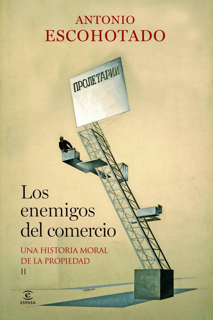 Los enemigos del comercio II: Una historia moral de la propiedad: 2 (ESPASA FORUM)