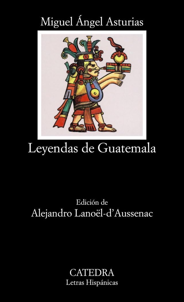 Leyendas de Guatemala (Letras Hispánicas)