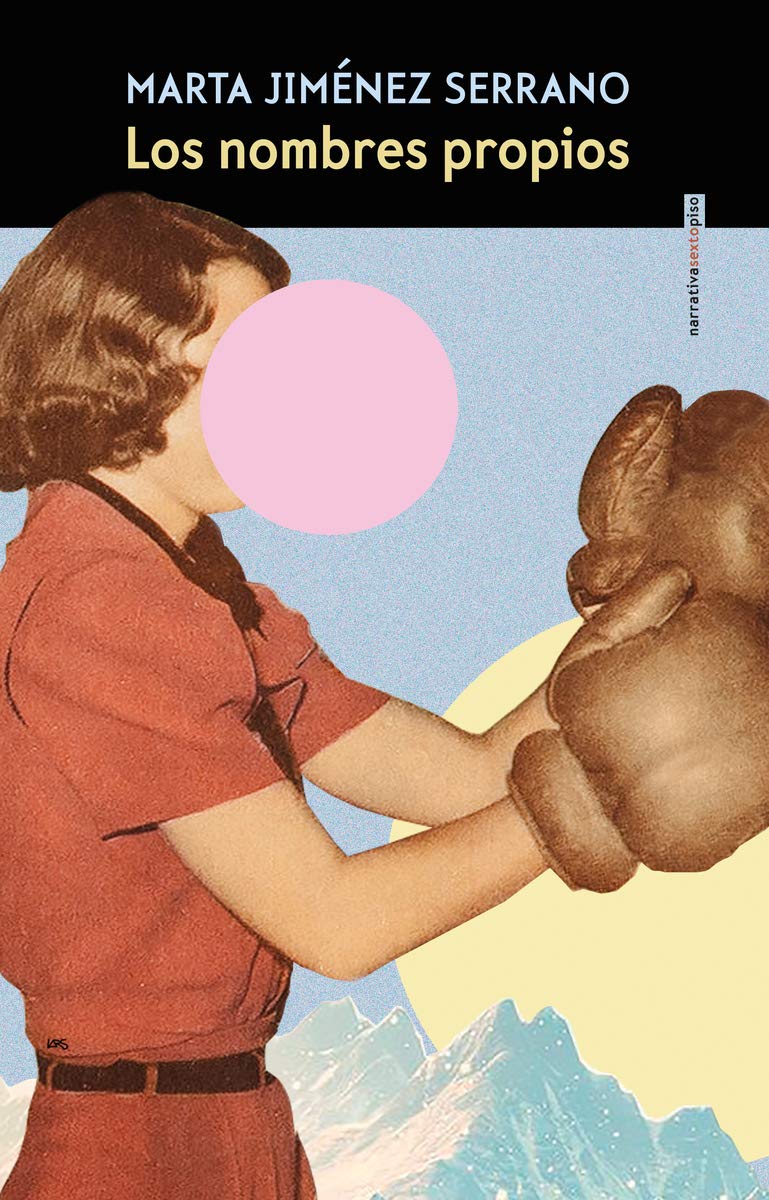 Los nombres propios (NARRATIVA SEXTO PISO)