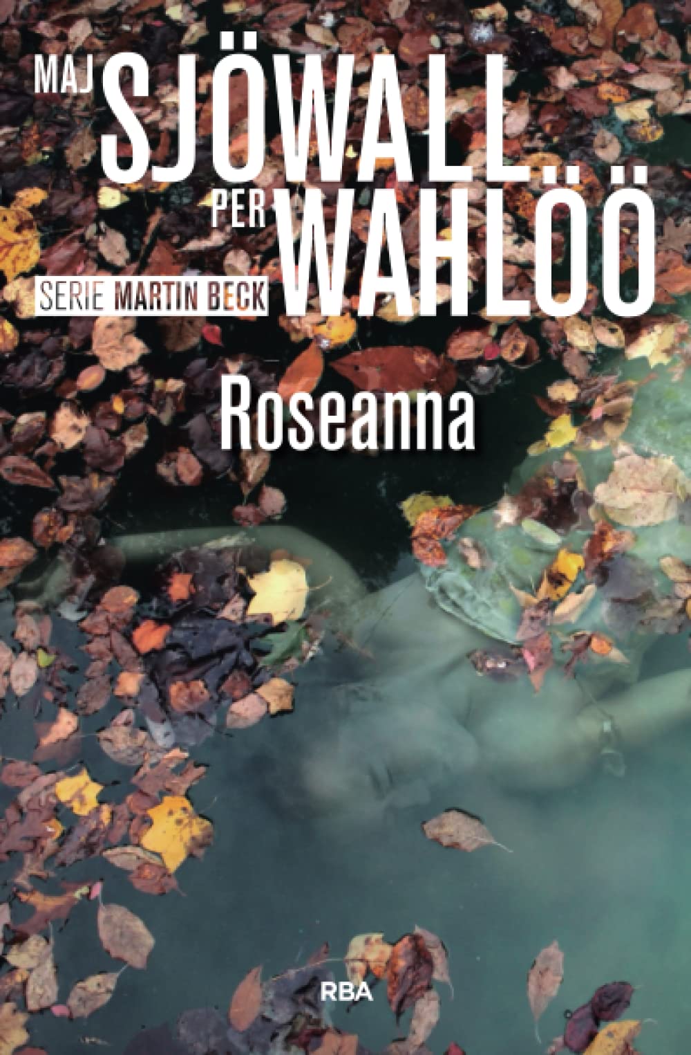Roseanna: Serie Martin Beck I: 1 (Serie Negra)