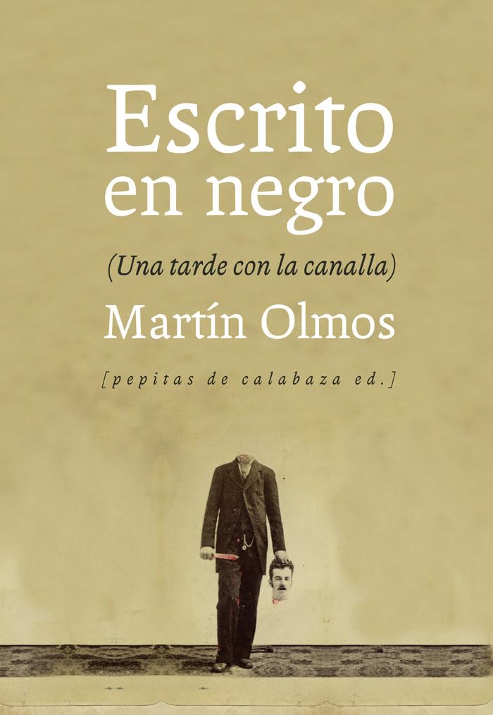 Escrito en negro: Una tarde con la canalla: 27 (NoFicción)