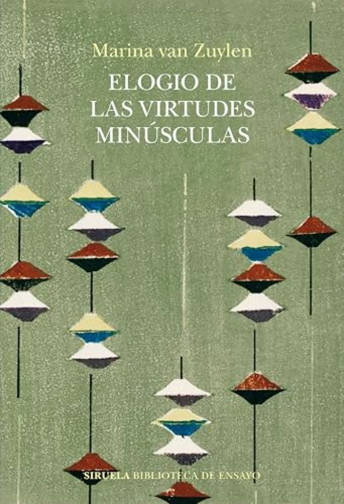 Elogio de las virtudes minúsculas: o la excelencia en clave menor: 149 (Biblioteca de Ensayo / Serie mayor)