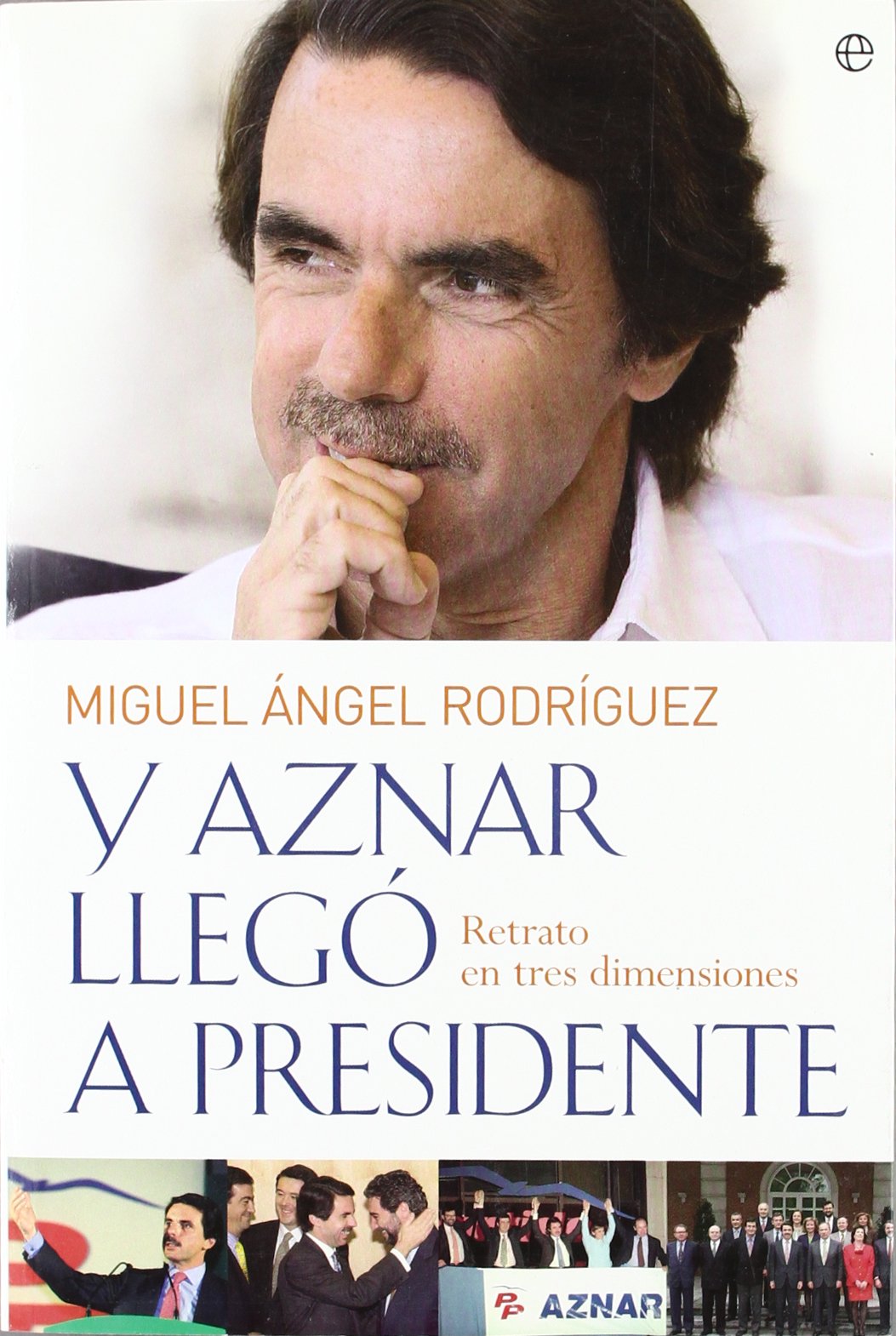 Y Aznar llegó a presidente