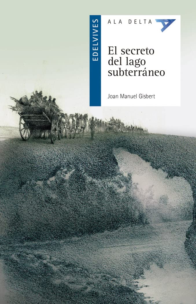 El secreto del lago subterráneo: 108 (Ala Delta - Serie azul)