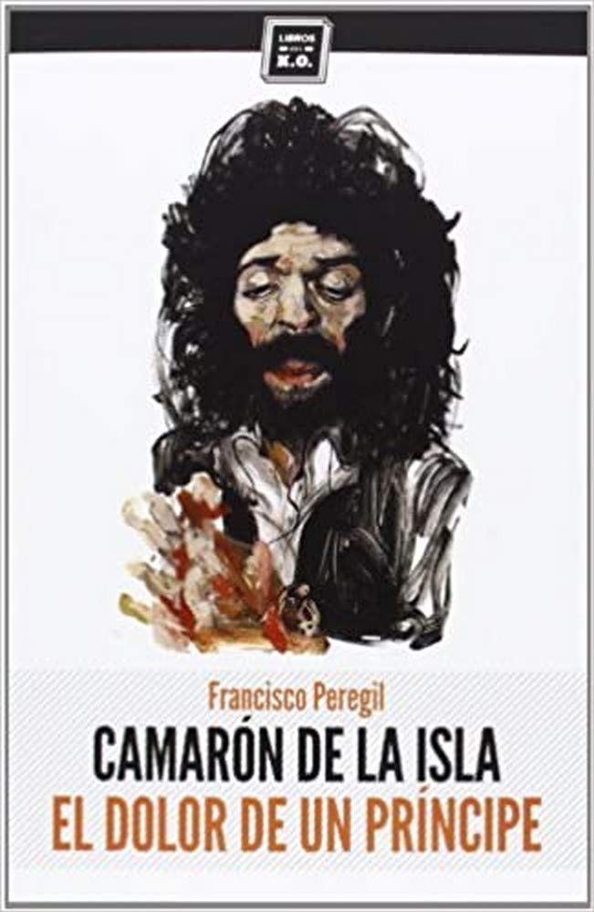 Camarón De La Isla: El dolor de un príncipe (VARIOS)