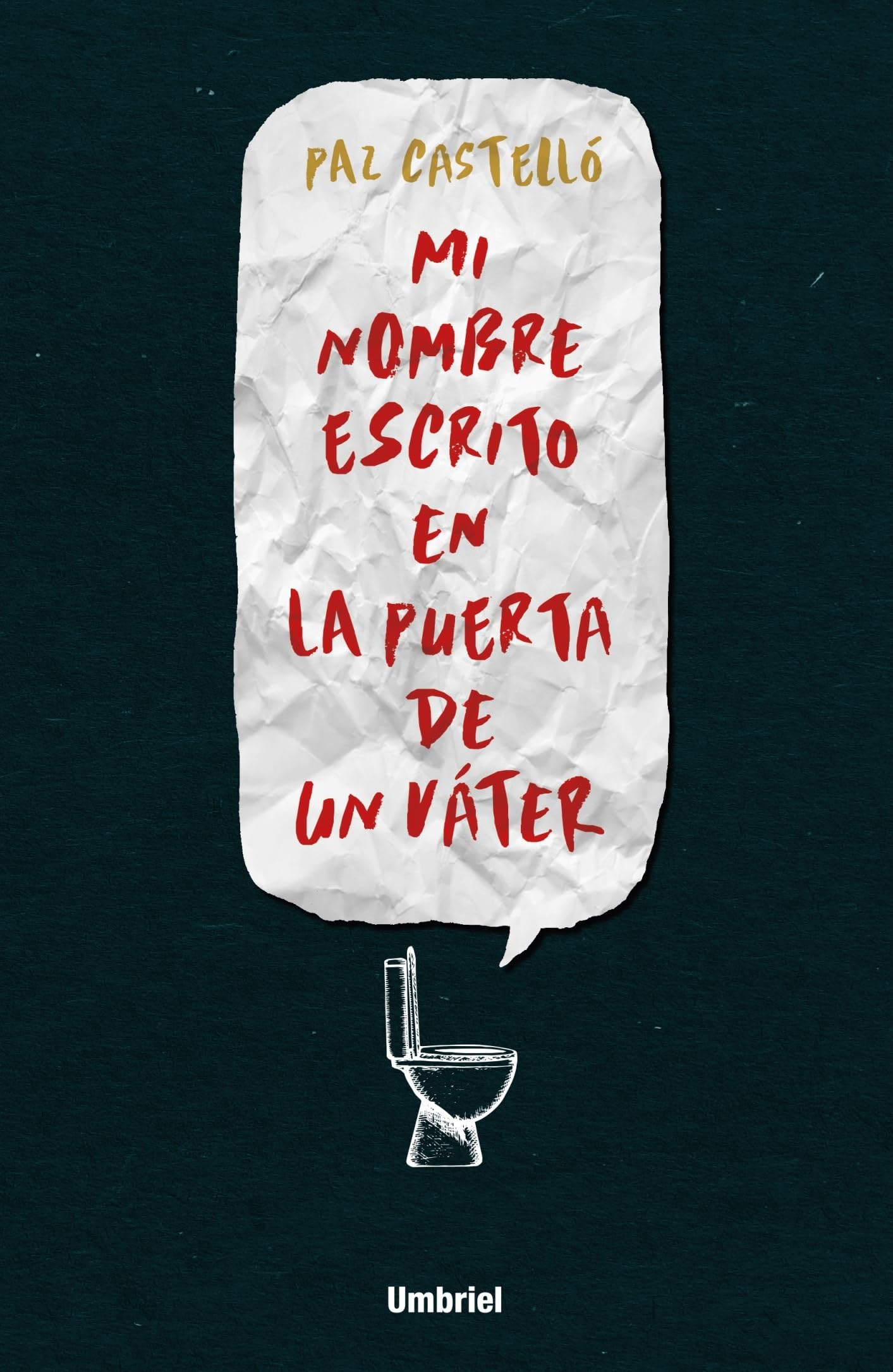 Mi nombre escrito en la puerta de un váter (Umbriel thriller)