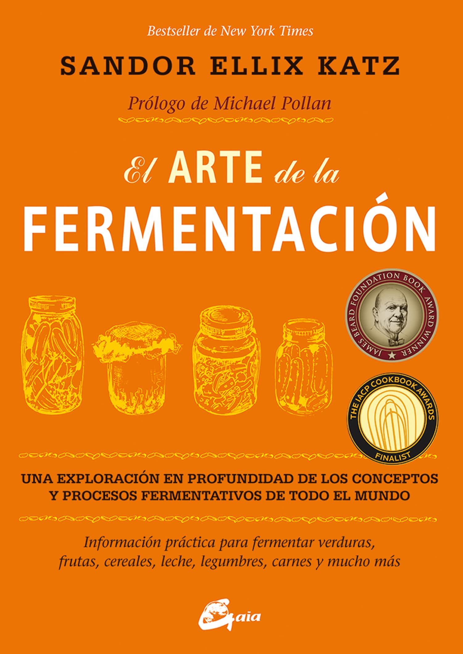El Arte De La Fermentación. Una Exploración En Profundidad De Los Conceptos Y Procesos Fermentativos De Todo El Mundo