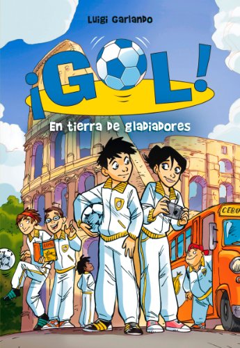 Gol 11. En tierra de gladiadores (¡Gol!)