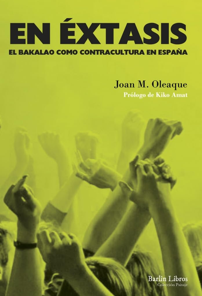 En éxtasis: El bakalao como contracultura en España: 3 (Barlin Paisaje)