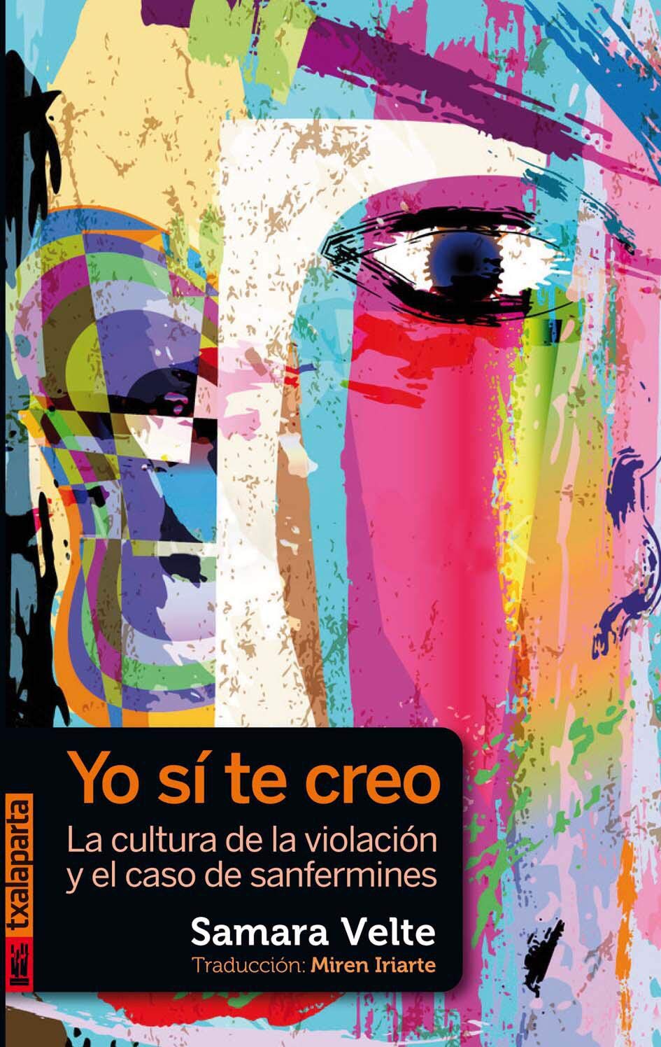 Yo sí te creo: Cultura de la violación y el caso de sanfermines (ORREAGA)