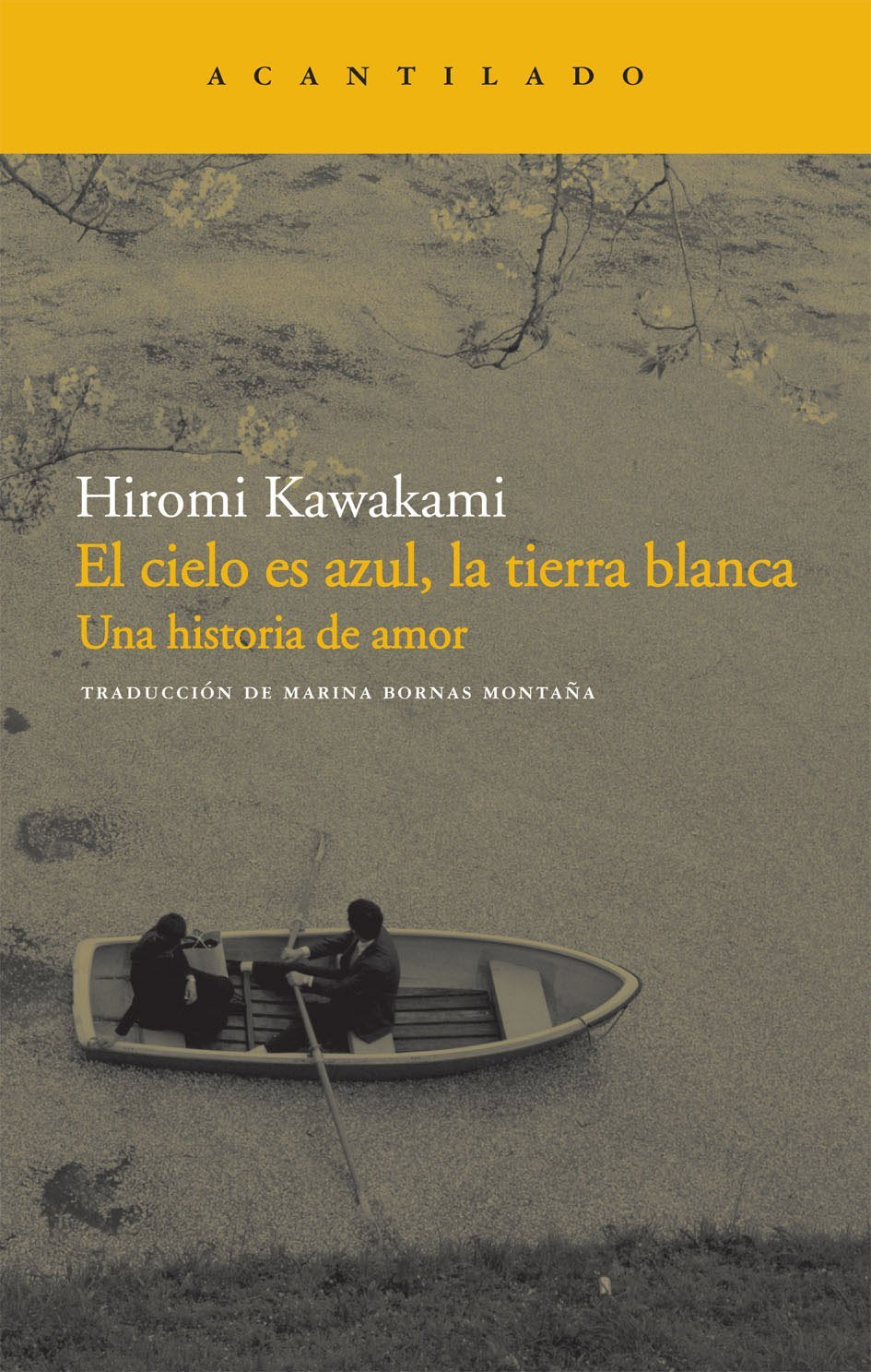El cielo es azul, la tierra blanca: Una historia de amor (Narrativa del Acantilado)
