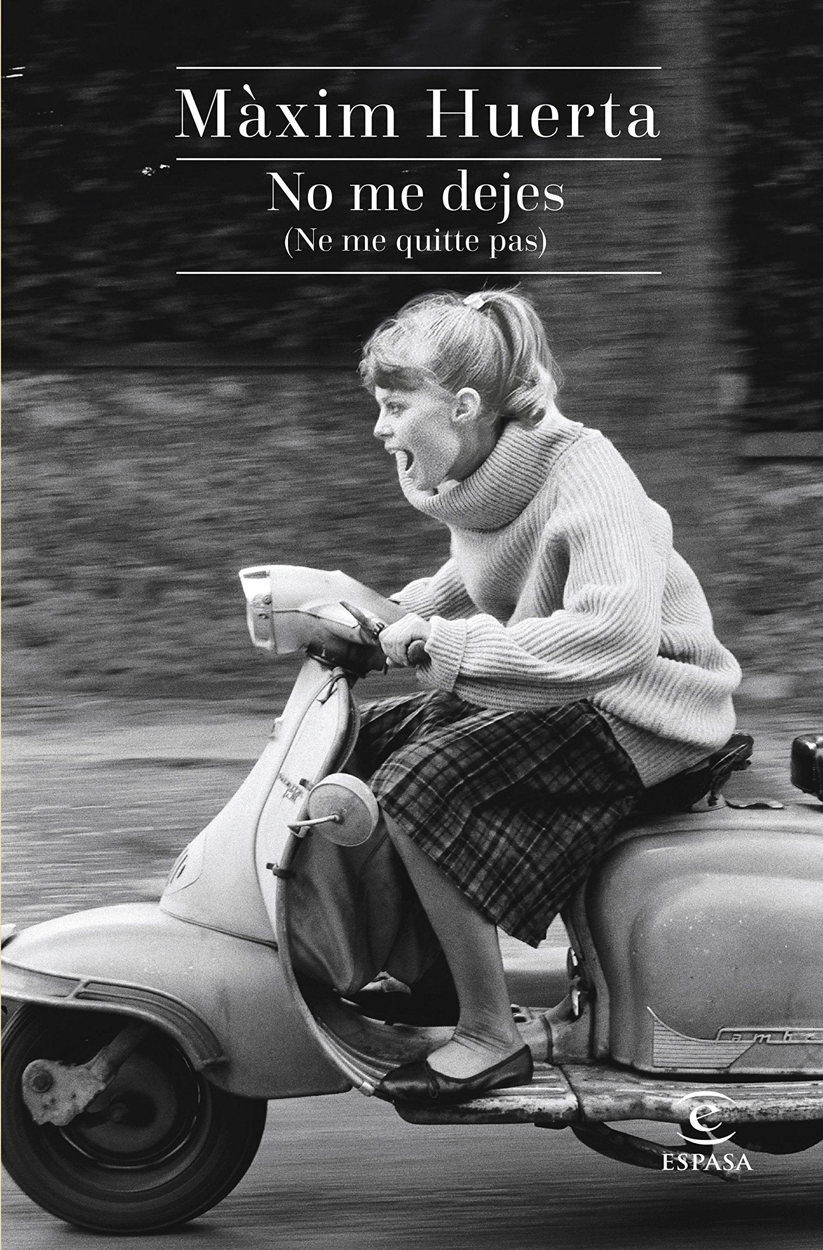No me dejes (Ne me quitte pas) (ESPASA NARRATIVA)