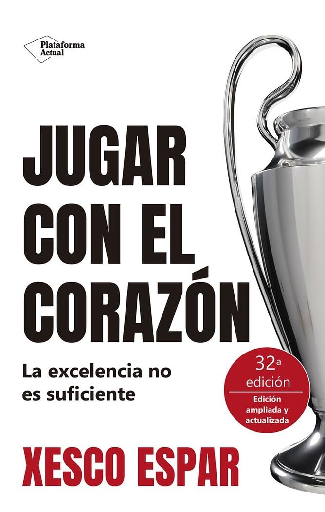 Jugar con el corazón: La excelencia no es suficiente (ACTUAL)
