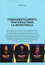 Fundamentalmente fantasías para la resistencia / Alfredo Sanzol.