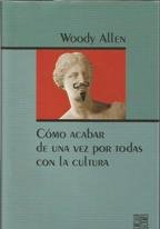CÓMO ACABAR DE UNA VEZ POR TODAS CON LA CULTURA.