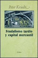 Feudalismo tardío y capital mercantil: 22 (Biblioteca de Bolsillo)