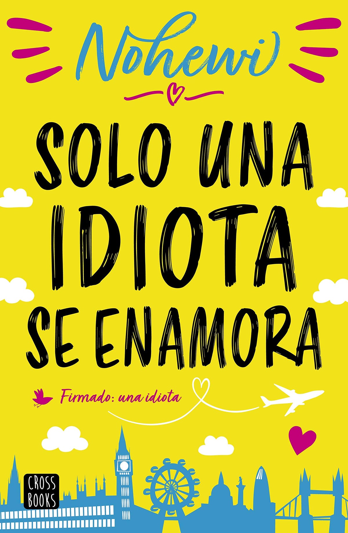 Solo una idiota se enamora (Ficción)