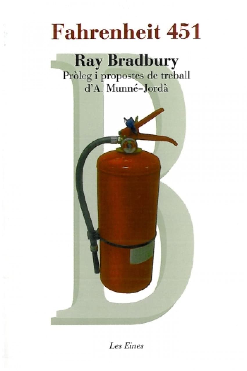Fahrenheit 451: Pròleg i propostes de treball d'A. Munné-Jordà: 5 (LES EINES)