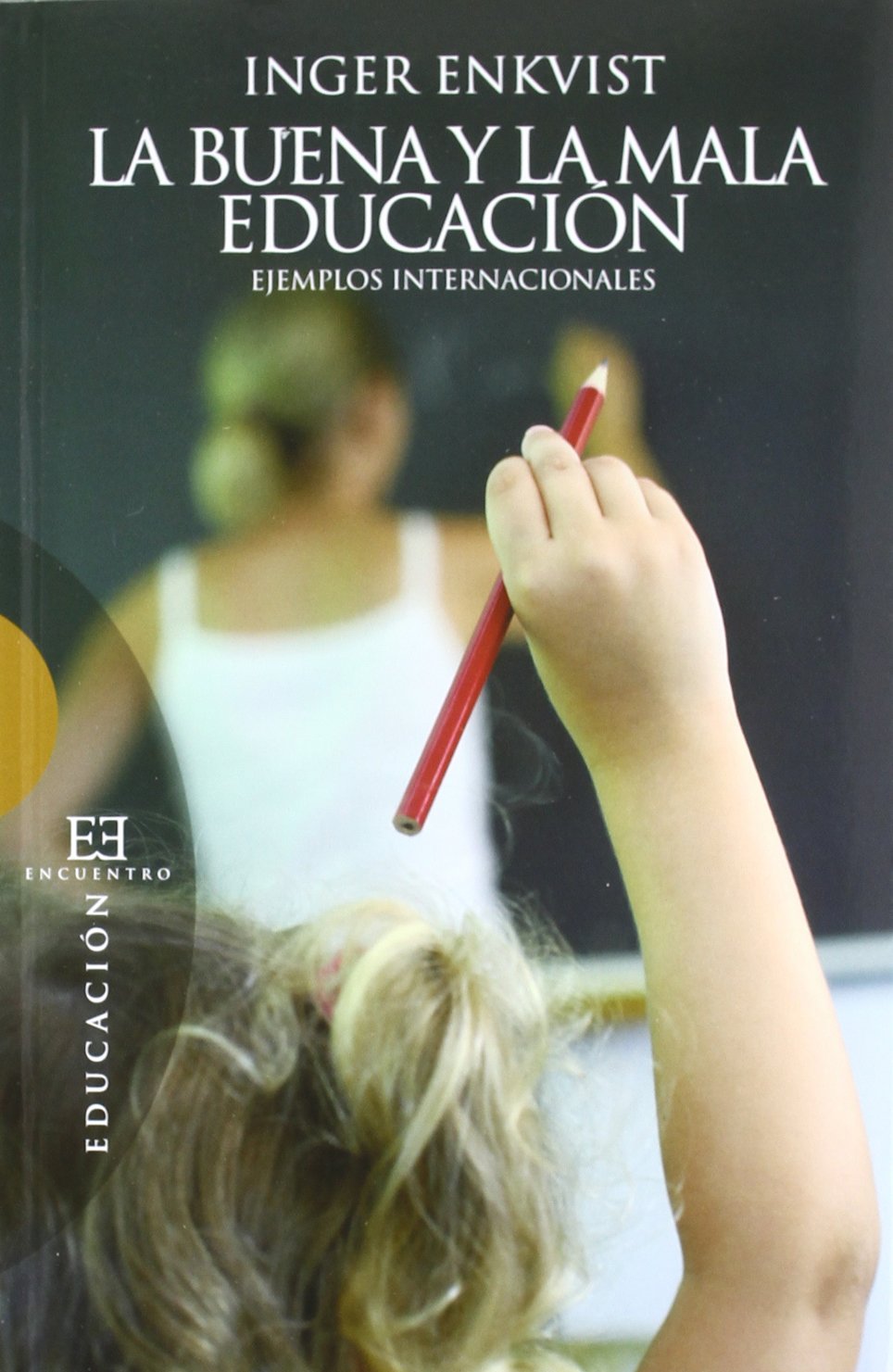 La buena y la mala educación: Ejemplos internacionales: 454 (Ensayo)