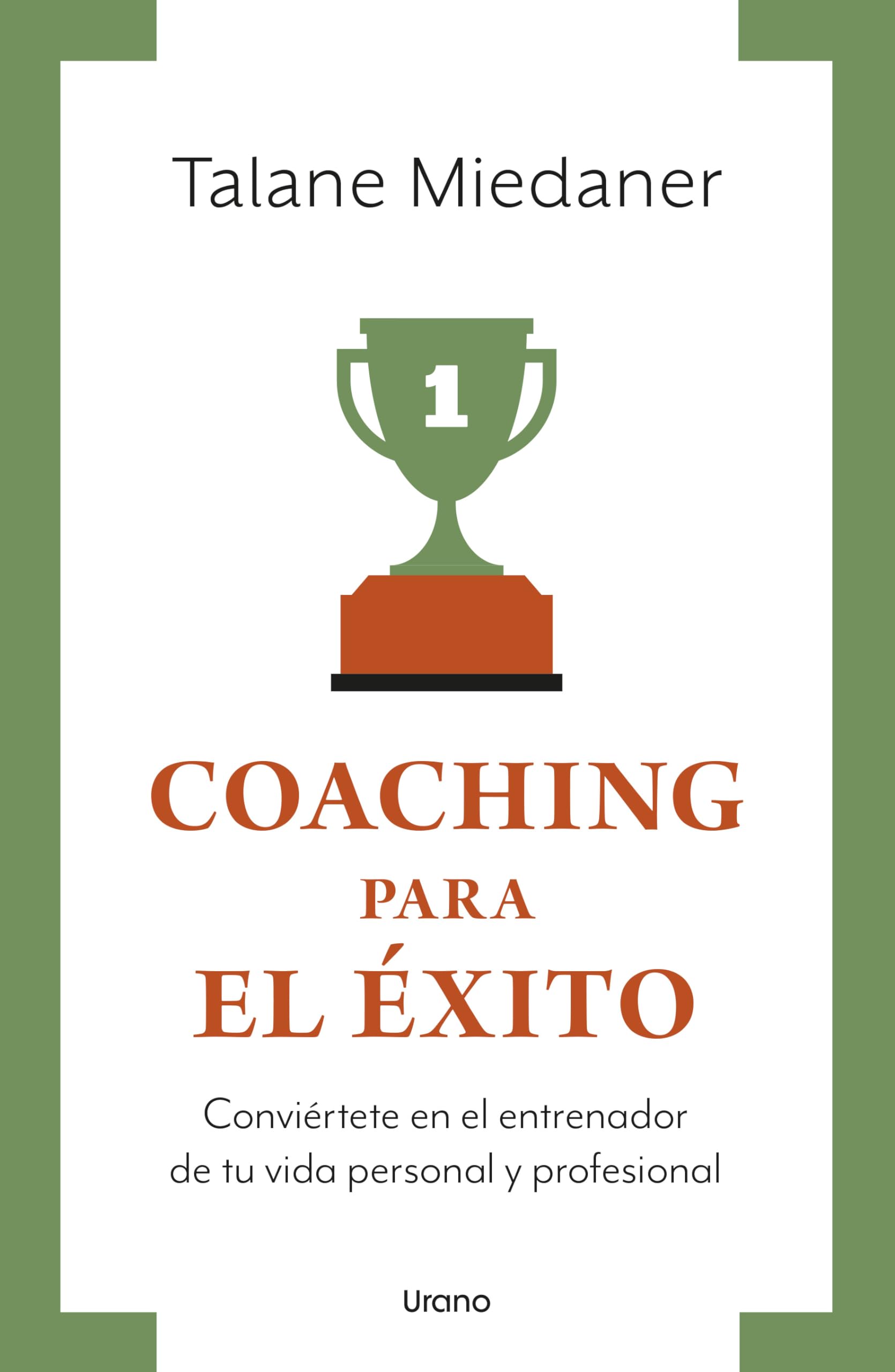 Coaching para el éxito (Crecimiento personal): Conviertete En El Entrenador De Tu Vida Personal Y Profesional