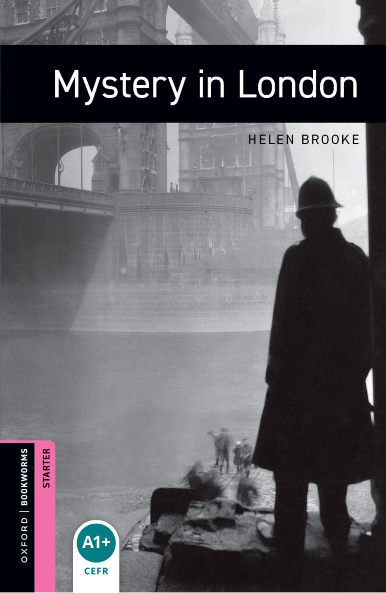 Oxford Bookworms Starter. Mystery in London