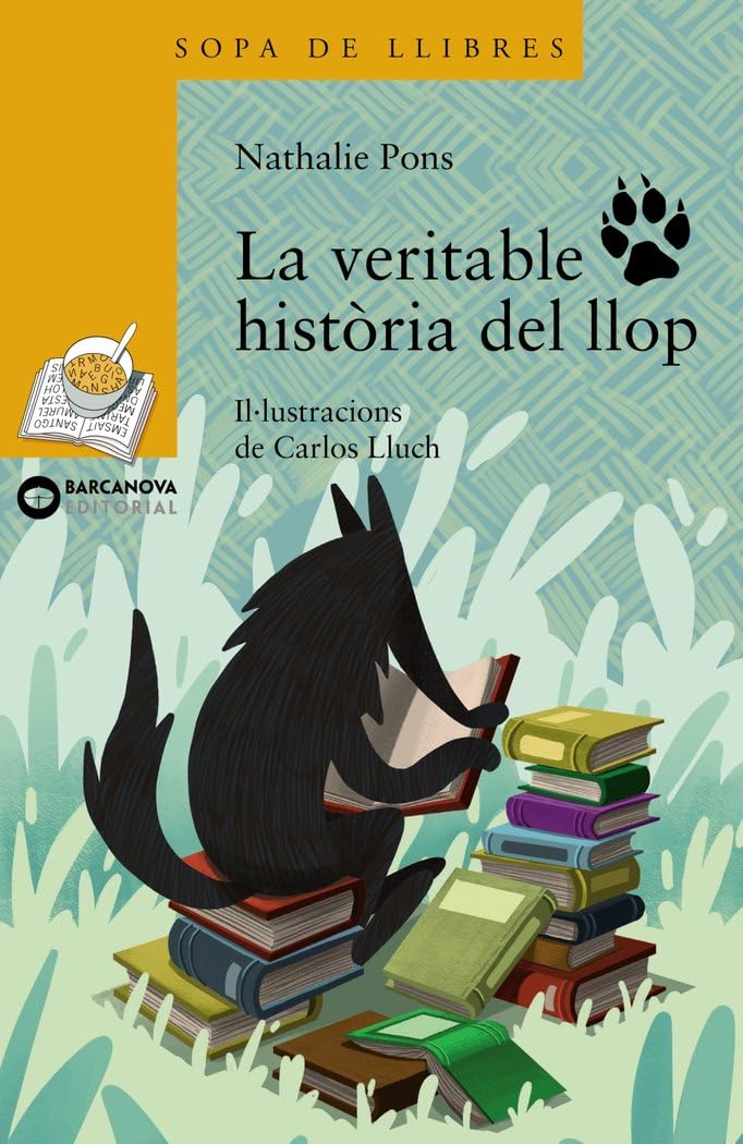 La veritable història del llop (Llibres infantils i juvenils - Sopa de llibres. Sèrie groga)