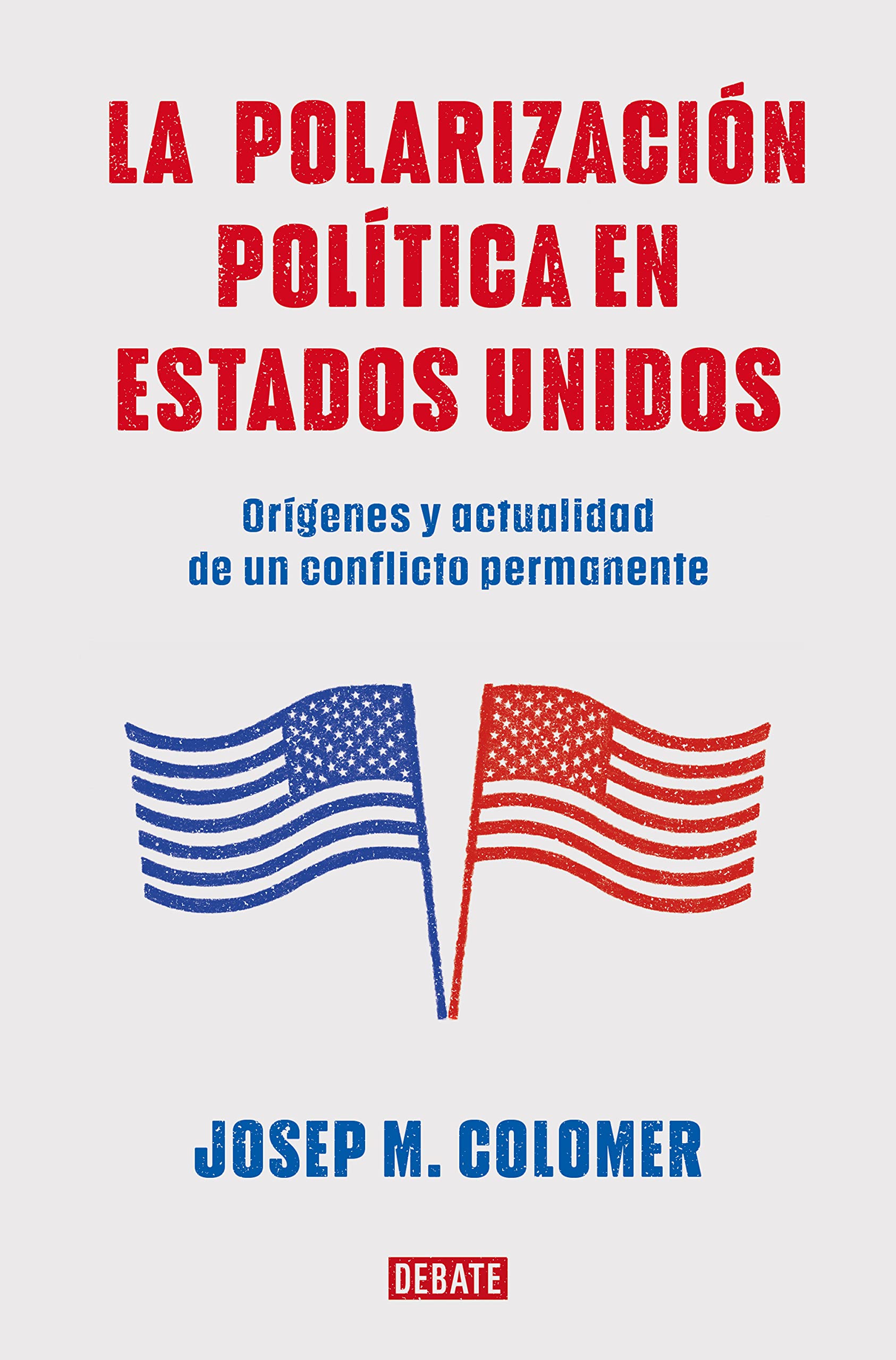 La polarización política en Estados Unidos: Orígenes y actualidad de un conflicto permanente