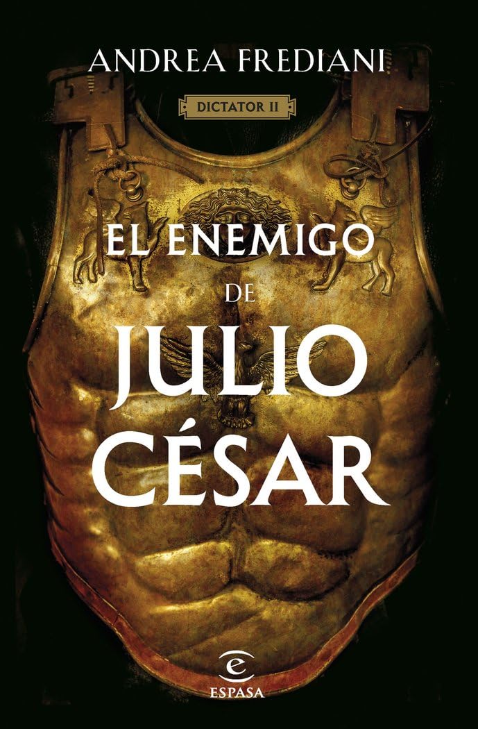 El enemigo de Julio César (Serie Dictator 2) (Espasa Narrativa)