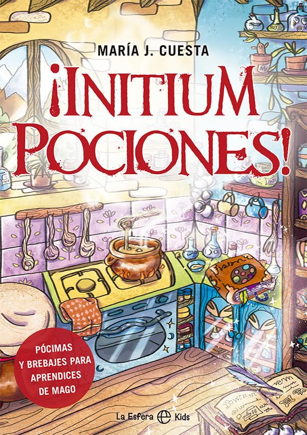 ¡Initium Pociones!: Pócimas y brebajes para aprendices de magos (LA ESFERA KIDS)