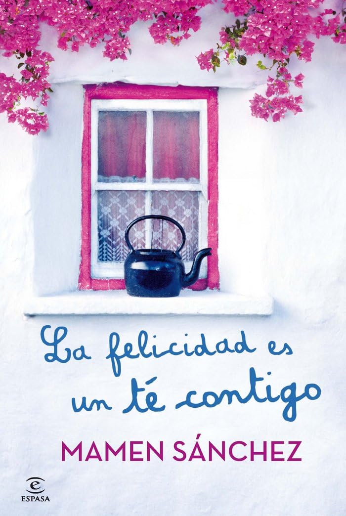 La felicidad es un té contigo (ESPASA NARRATIVA)