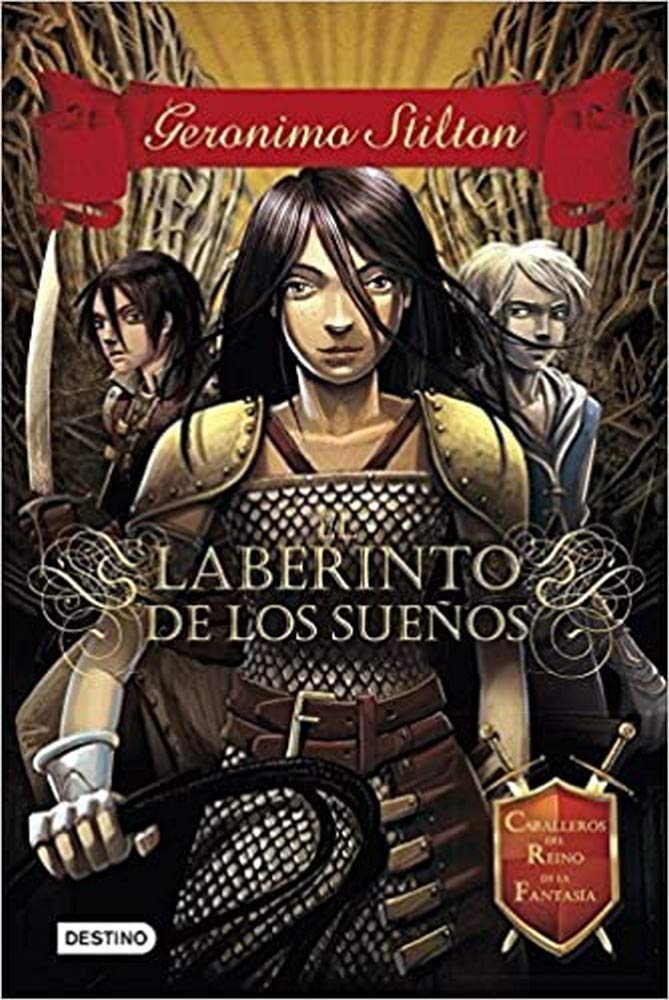 El laberinto de los sueños: Caballeros del Reino de la Fantasía 1 (Geronimo Stilton)