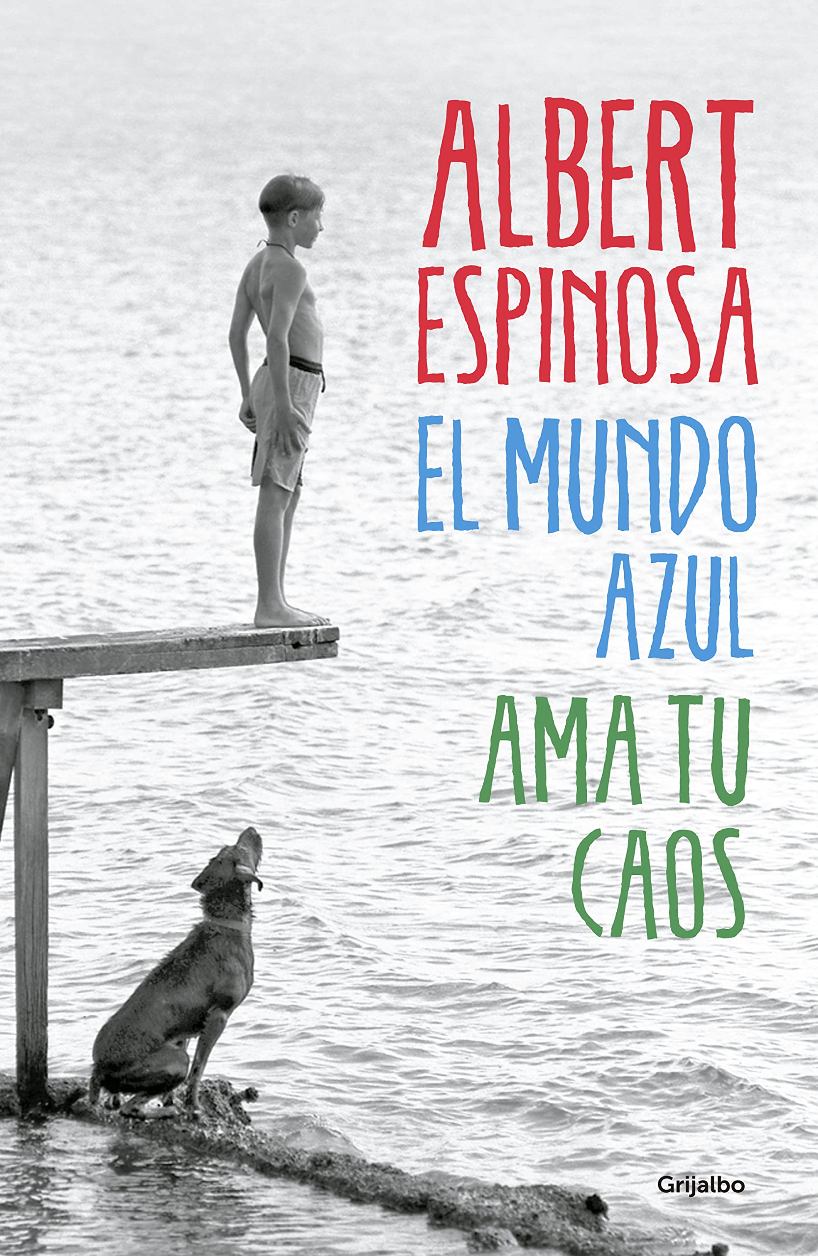 El mundo azul. Ama tu caos (Albert Espinosa)