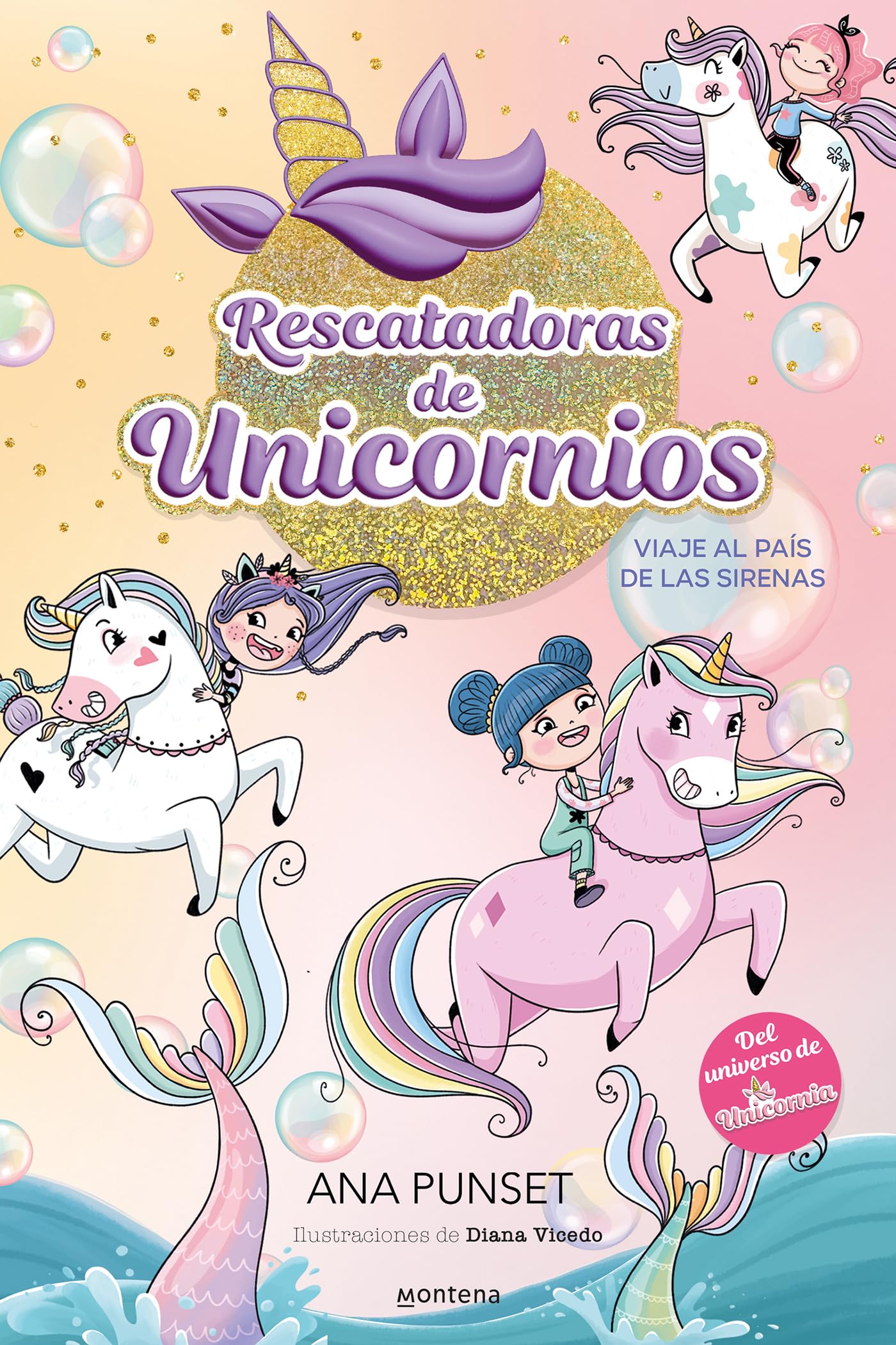 Rescatadoras de Unicornios 1 - Viaje al país de las sirenas: ¡Un libro mágico, del universio Unicornia, con purpurina en la cubierta!