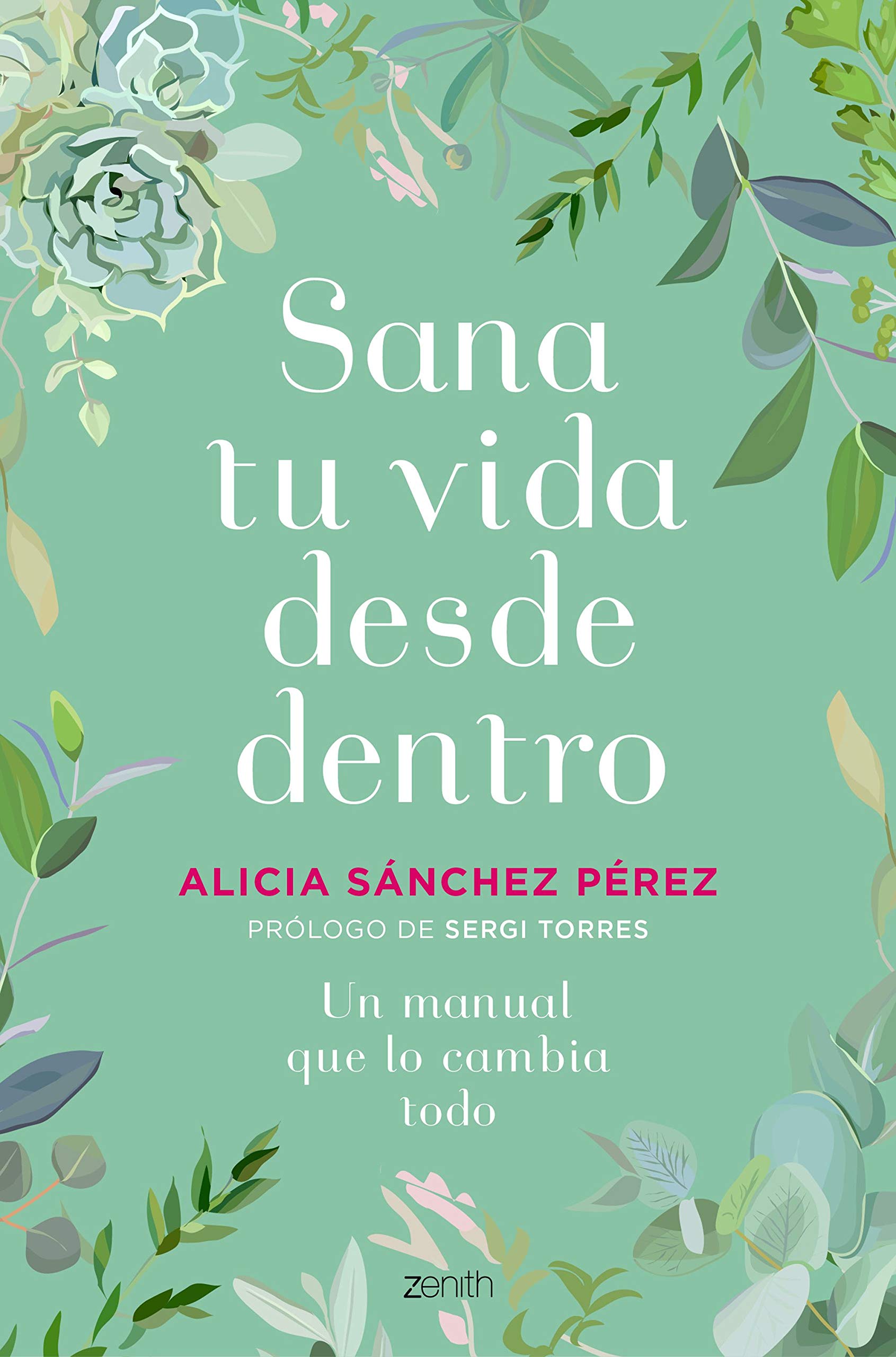 Sana tu vida desde dentro: Un manual que lo cambia todo (Autoayuda y superación)