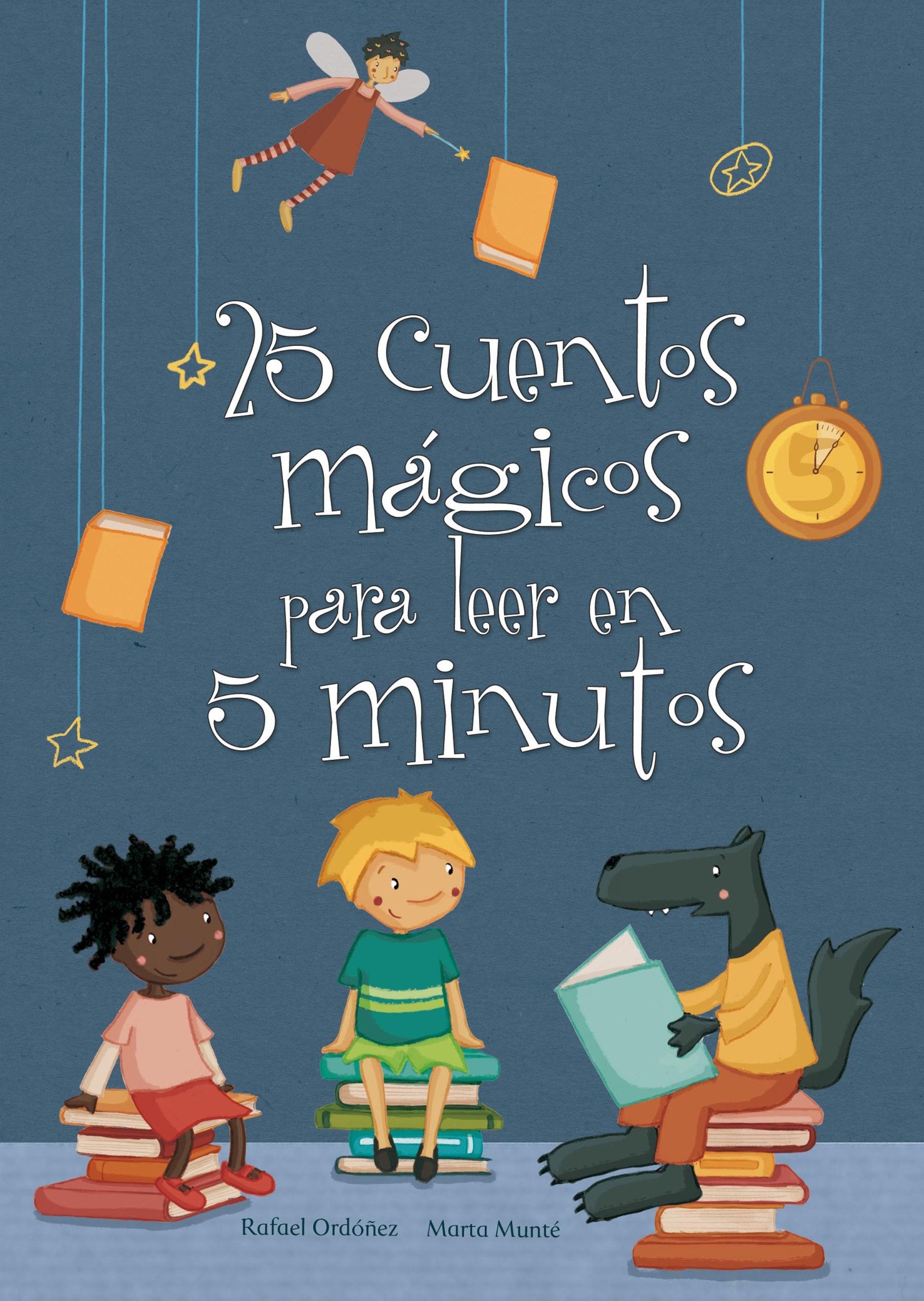 25 cuentos mágicos para leer en 5 minutos (Cuentos infantiles)