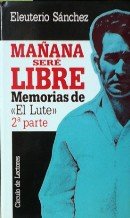 MAÑANA SERÉ LIBRE (MEMORIAS DE 'EL LUTE' 2ª PARTE)