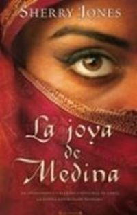 LA JOYA DE MEDINA: LA APASIONANTE Y POLEMICA HISTORIA DE AISHA,LA ESPOSA FAVOR.DE MAHOMA: 00000